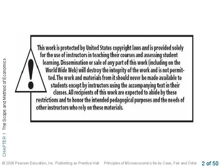 CHAPTER 1 The Scope and Method of Economics © 2009 Pearson Education, Inc. Publishing CHAPTER 1 The Scope and Method of Economics © 2009 Pearson Education, Inc. Publishing