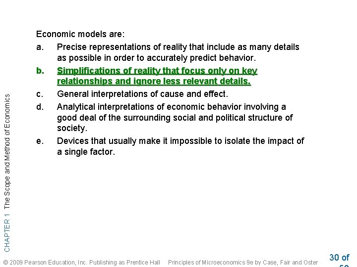 CHAPTER 1 The Scope and Method of Economics Economic models are: a. Precise representations CHAPTER 1 The Scope and Method of Economics Economic models are: a. Precise representations
