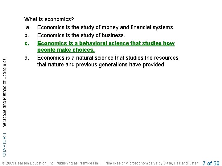 CHAPTER 1 The Scope and Method of Economics What is economics? a. Economics is CHAPTER 1 The Scope and Method of Economics What is economics? a. Economics is