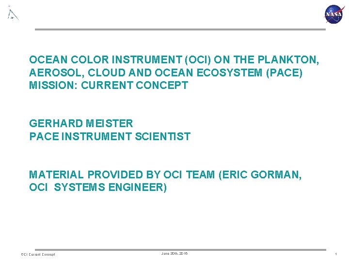 OCEAN COLOR INSTRUMENT (OCI) ON THE PLANKTON, AEROSOL, CLOUD AND OCEAN ECOSYSTEM (PACE) MISSION:
