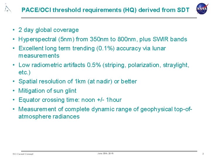 PACE/OCI threshold requirements (HQ) derived from SDT • 2 day global coverage • Hyperspectral