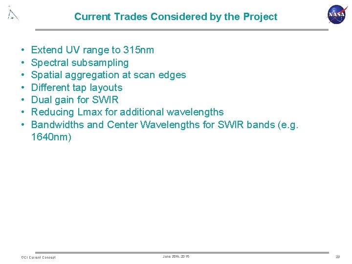 Current Trades Considered by the Project • • Extend UV range to 315 nm