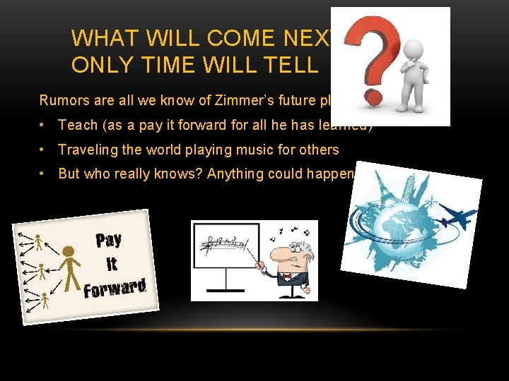 WHAT WILL COME NEXT? . . . ONLY TIME WILL TELL Rumors are all