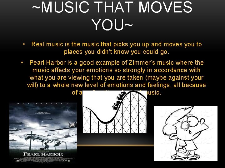 ~MUSIC THAT MOVES YOU~ • Real music is the music that picks you up