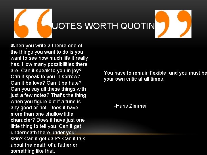 QUOTES WORTH QUOTING When you write a theme one of the things you want