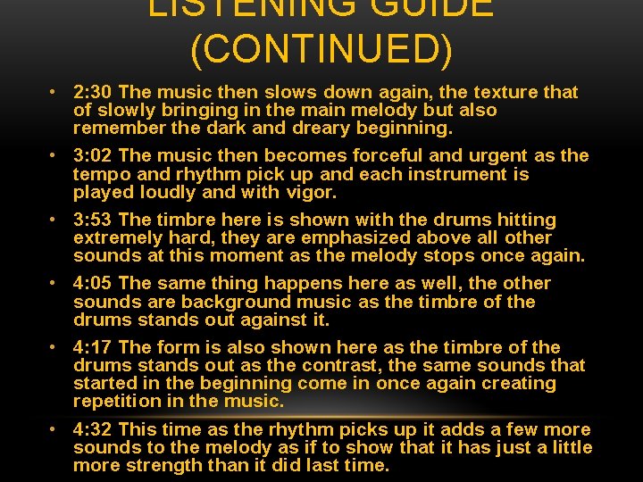 LISTENING GUIDE (CONTINUED) • 2: 30 The music then slows down again, the texture