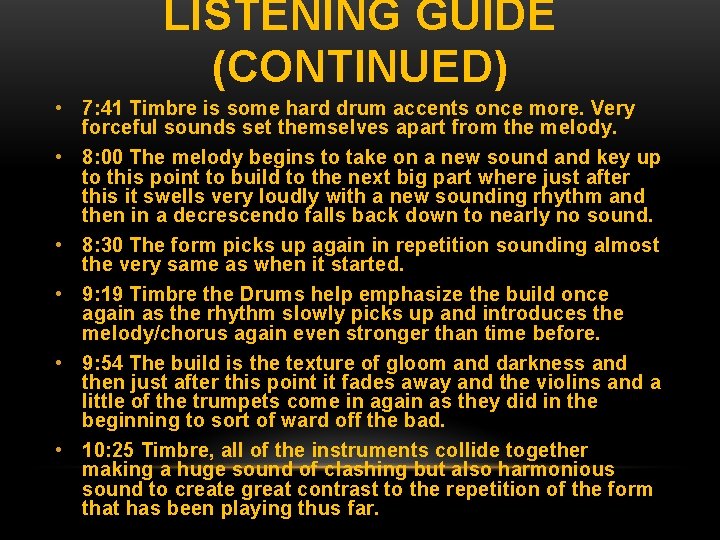 LISTENING GUIDE (CONTINUED) • 7: 41 Timbre is some hard drum accents once more.