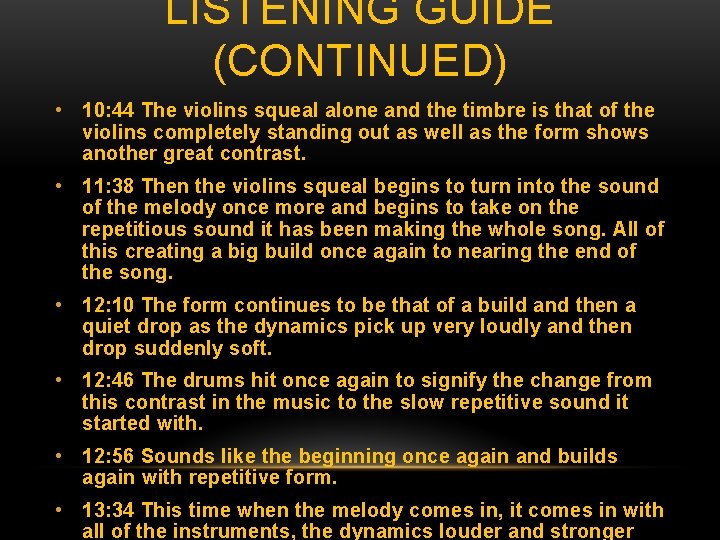 LISTENING GUIDE (CONTINUED) • 10: 44 The violins squeal alone and the timbre is