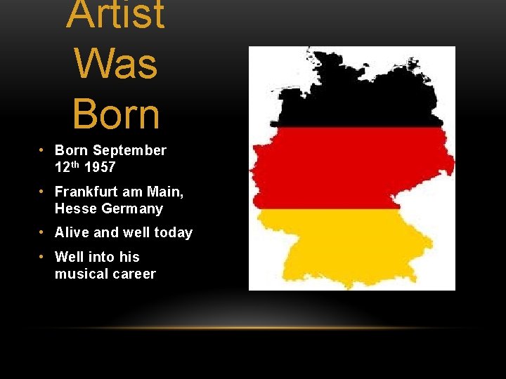 Artist Was Born • Born September 12 th 1957 • Frankfurt am Main, Hesse