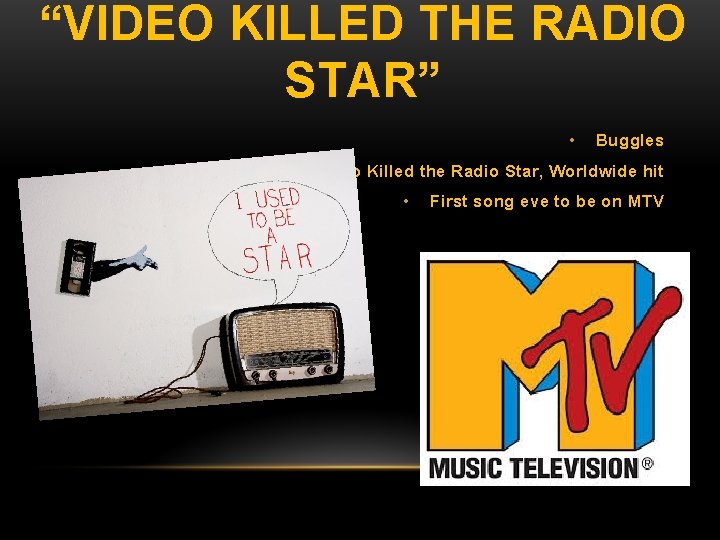 “VIDEO KILLED THE RADIO STAR” • Buggles Video Killed the Radio Star, Worldwide hit