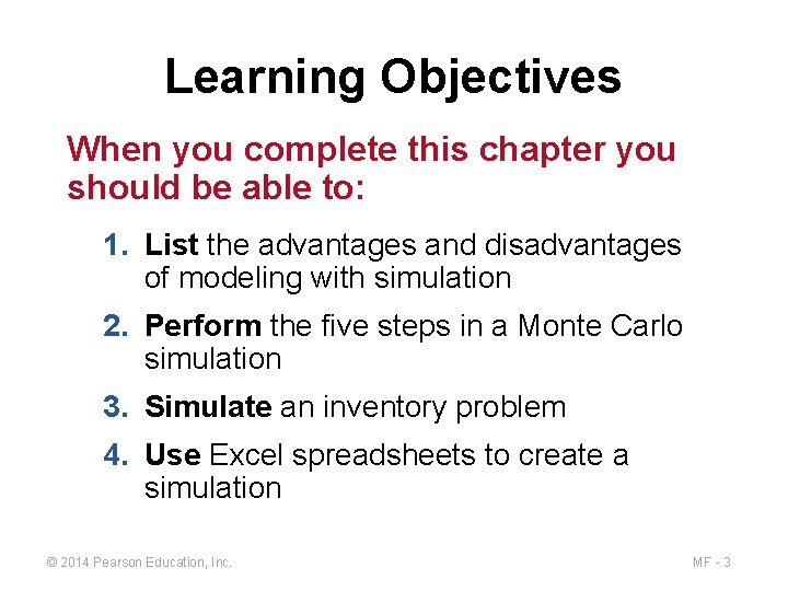 Learning Objectives When you complete this chapter you should be able to: 1. List