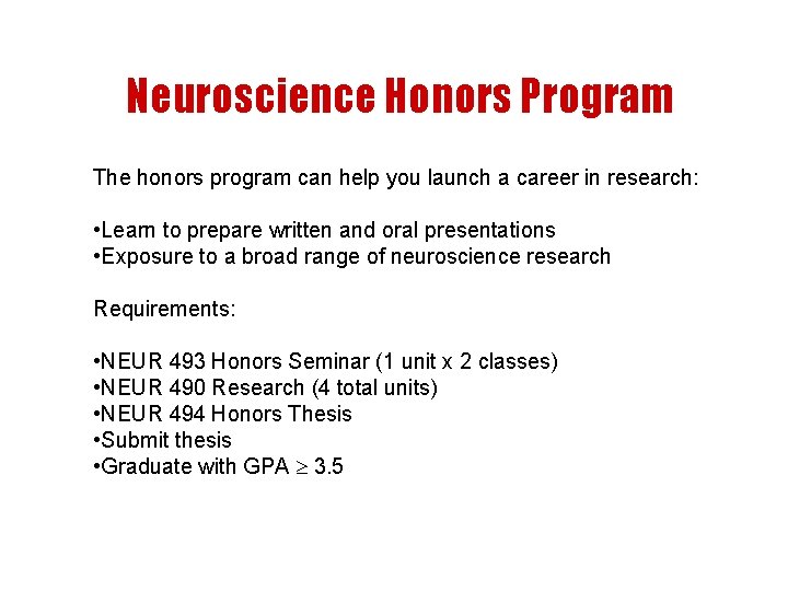 Neuroscience Honors Program The honors program can help you launch a career in research: