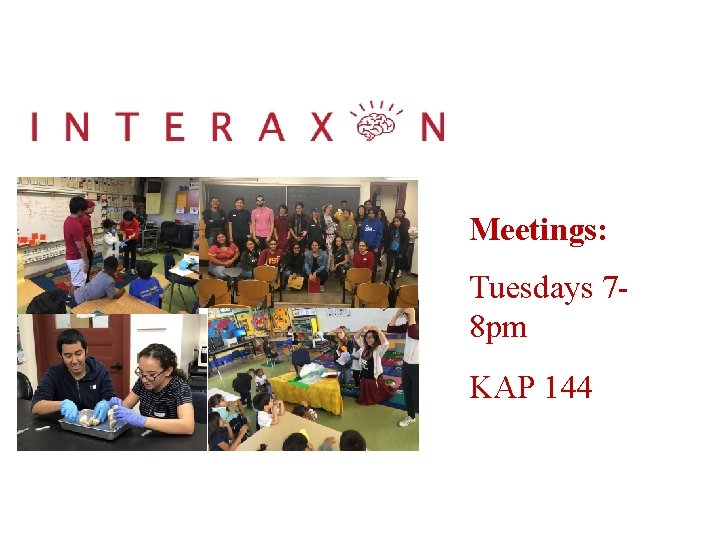 Meetings: Tuesdays 78 pm KAP 144 