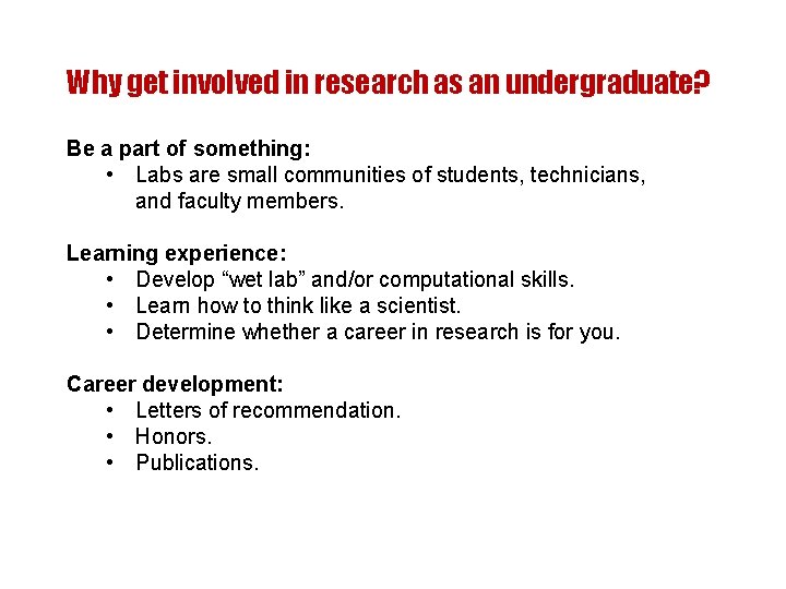 Why get involved in research as an undergraduate? Be a part of something: •