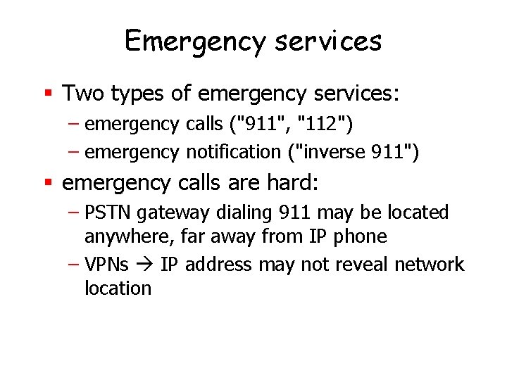 Emergency services § Two types of emergency services: – emergency calls ("911", "112") –