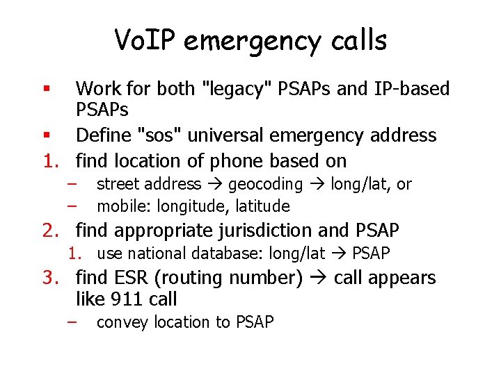 Vo. IP emergency calls Work for both "legacy" PSAPs and IP-based PSAPs § Define