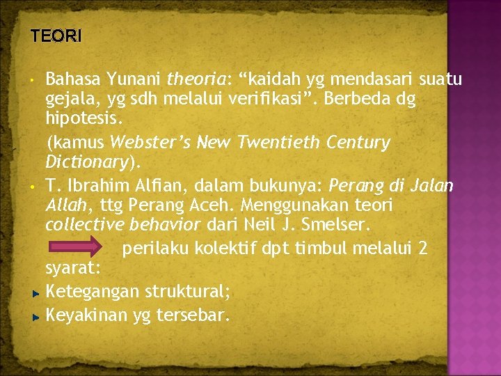 TEORI • • Bahasa Yunani theoria: “kaidah yg mendasari suatu gejala, yg sdh melalui