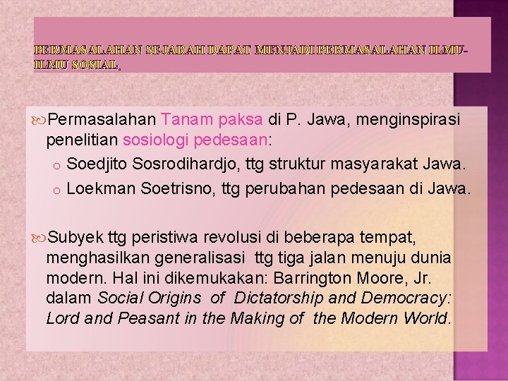 PERMASALAHAN SEJARAH DAPAT MENJADI PERMASALAHAN ILMU SOSIAL Permasalahan Tanam paksa di P. Jawa, menginspirasi PERMASALAHAN SEJARAH DAPAT MENJADI PERMASALAHAN ILMU SOSIAL Permasalahan Tanam paksa di P. Jawa, menginspirasi