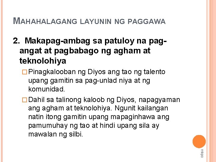 MAHAHALAGANG LAYUNIN NG PAGGAWA 2. Makapag-ambag sa patuloy na pagangat at pagbabago ng agham