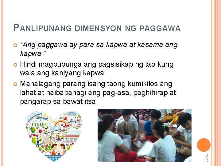 PANLIPUNANG DIMENSYON NG PAGGAWA “Ang paggawa ay para sa kapwa at kasama ang kapwa.