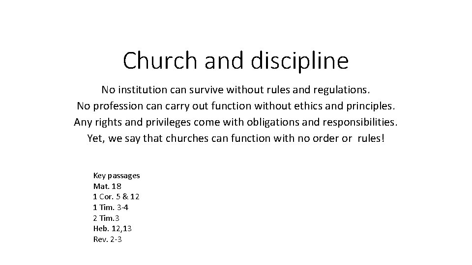 Church and discipline No institution can survive without rules and regulations. No profession carry Church and discipline No institution can survive without rules and regulations. No profession carry