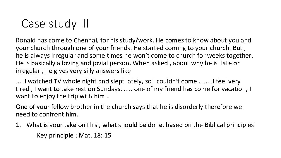 Case study II Ronald has come to Chennai, for his study/work. He comes to Case study II Ronald has come to Chennai, for his study/work. He comes to