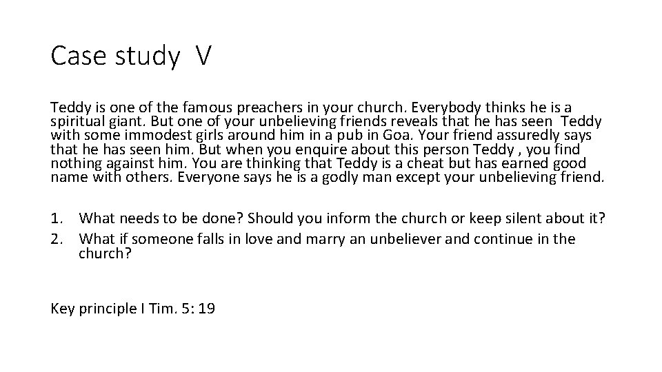 Case study V Teddy is one of the famous preachers in your church. Everybody Case study V Teddy is one of the famous preachers in your church. Everybody