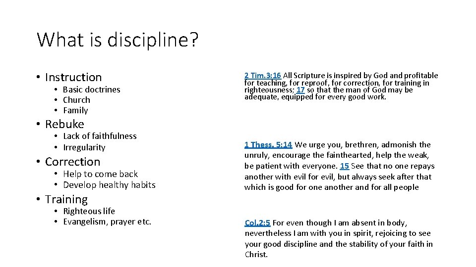 What is discipline? • Instruction • Basic doctrines • Church • Family 2 Tim.