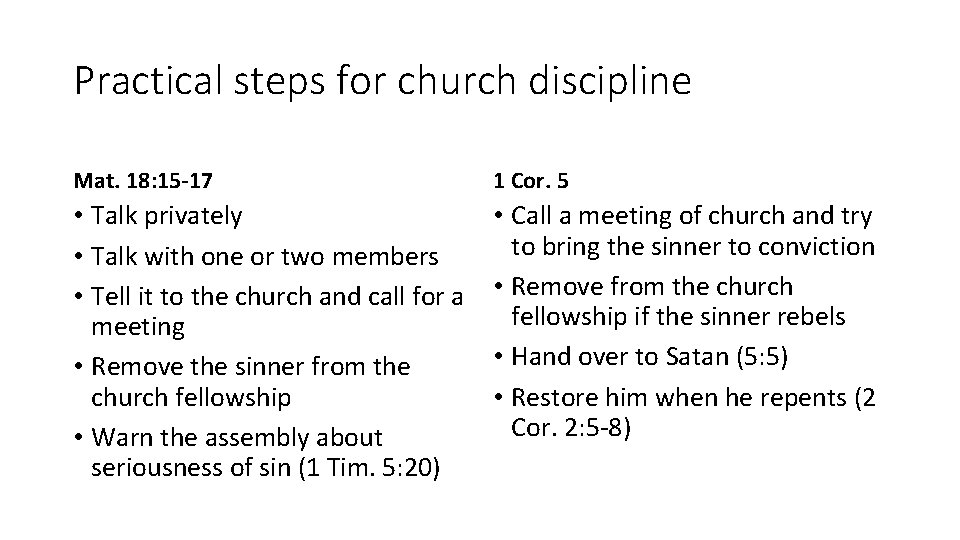 Practical steps for church discipline Mat. 18: 15 -17 1 Cor. 5 • Talk