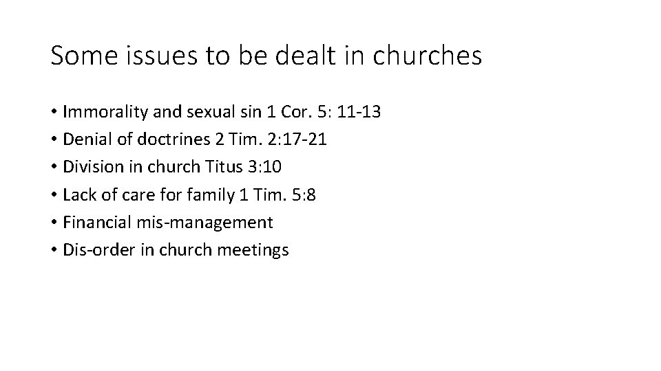 Some issues to be dealt in churches • Immorality and sexual sin 1 Cor.