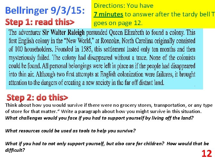 Bellringer 9/3/15: Step 1: read this> Directions: You have 7 minutes to answer after