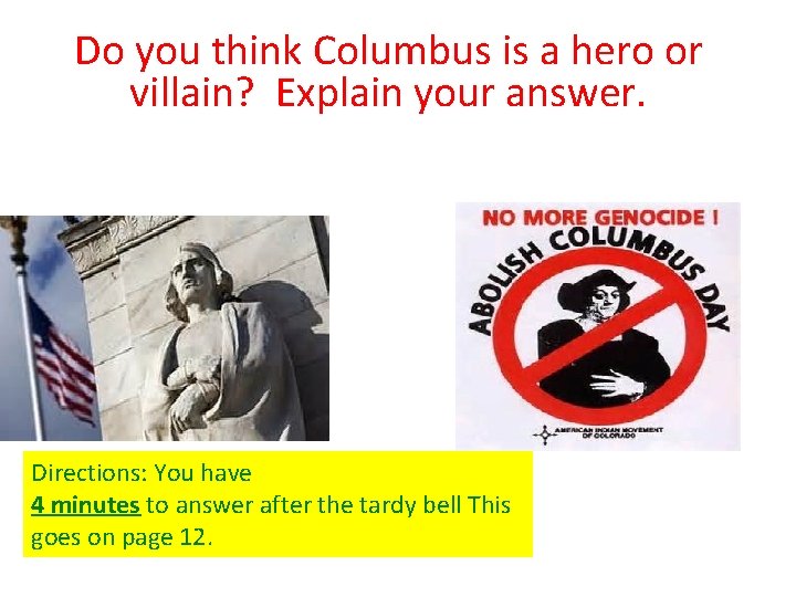 Do you think Columbus is a hero or villain? Explain your answer. Directions: You