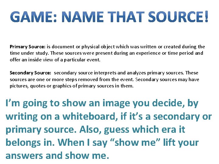 Primary Source: is document or physical object which was written or created during the