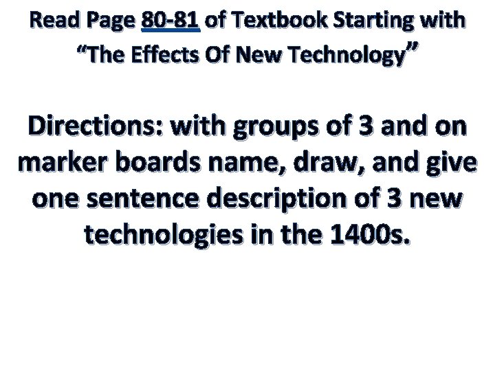 Read Page 80 -81 of Textbook Starting with “The Effects Of New Technology” Directions: