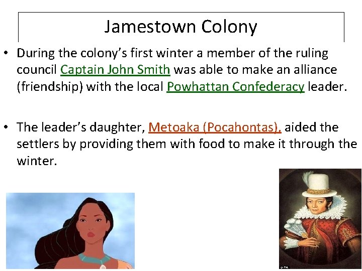Jamestown Colony • During the colony’s first winter a member of the ruling council