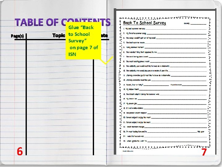 Page(s) 6 Glue “Back Topic to School Date Survey” on page 7 of ISN