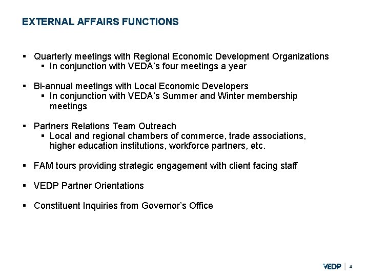 EXTERNAL AFFAIRS FUNCTIONS § Quarterly meetings with Regional Economic Development Organizations § In conjunction
