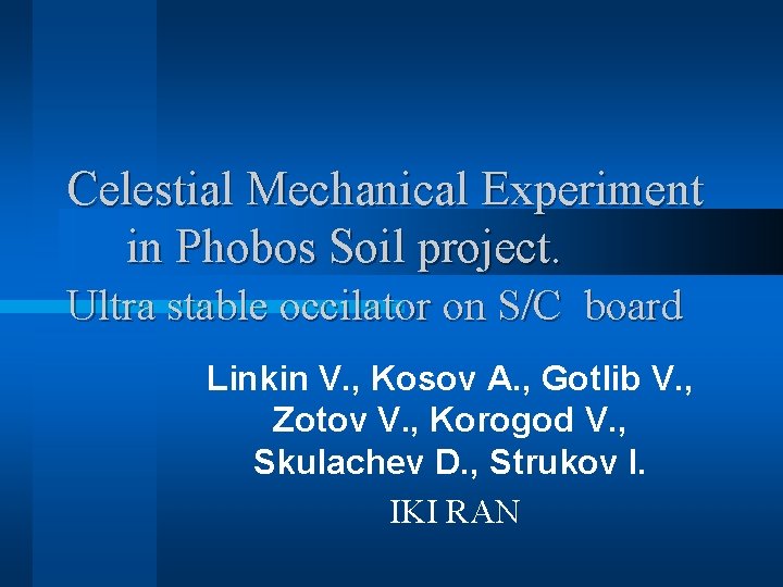 Celestial Mechanical Experiment in Phobos Soil project. Ultra stable occilator on S/C board Linkin