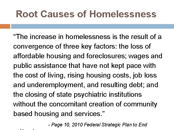 Root Causes of Homelessness “The increase in homelessness is the result of a convergence