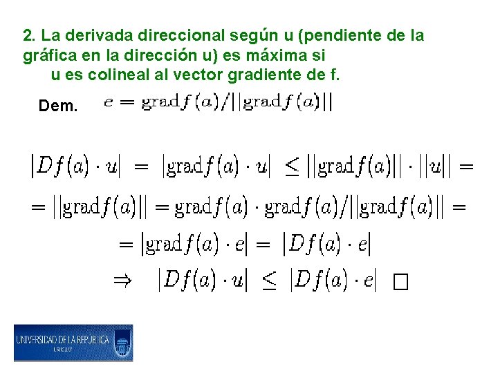 2. La derivada direccional según u (pendiente de la gráfica en la dirección u)