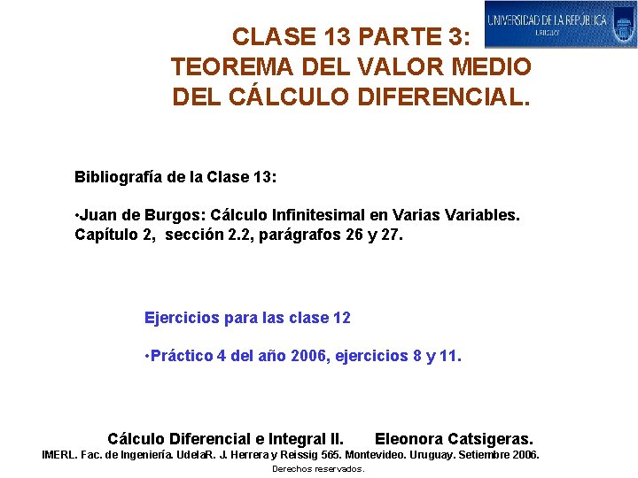 CLASE 13 PARTE 3: TEOREMA DEL VALOR MEDIO DEL CÁLCULO DIFERENCIAL. Bibliografía de la