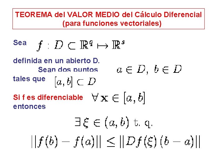 TEOREMA del VALOR MEDIO del Cálculo Diferencial (para funciones vectoriales) Sea definida en un