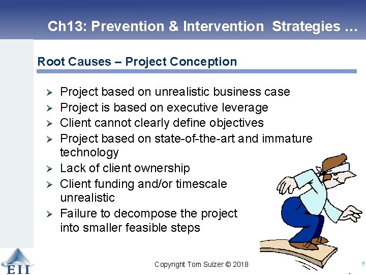 Ch 13: Prevention & Intervention Strategies … Root Causes – Project Conception Ø Ø