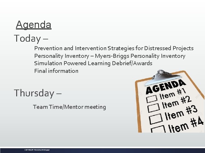 Agenda Today – Prevention and Intervention Strategies for Distressed Projects Personality Inventory – Myers-Briggs