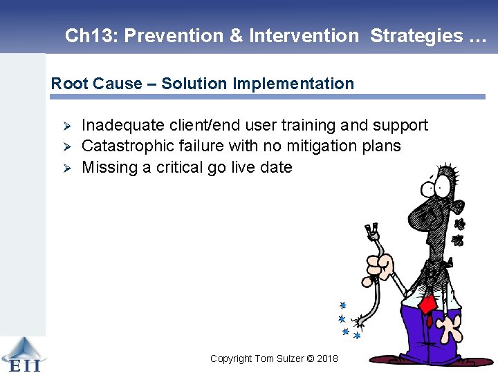 Ch 13: Prevention & Intervention Strategies … Root Cause – Solution Implementation Ø Ø