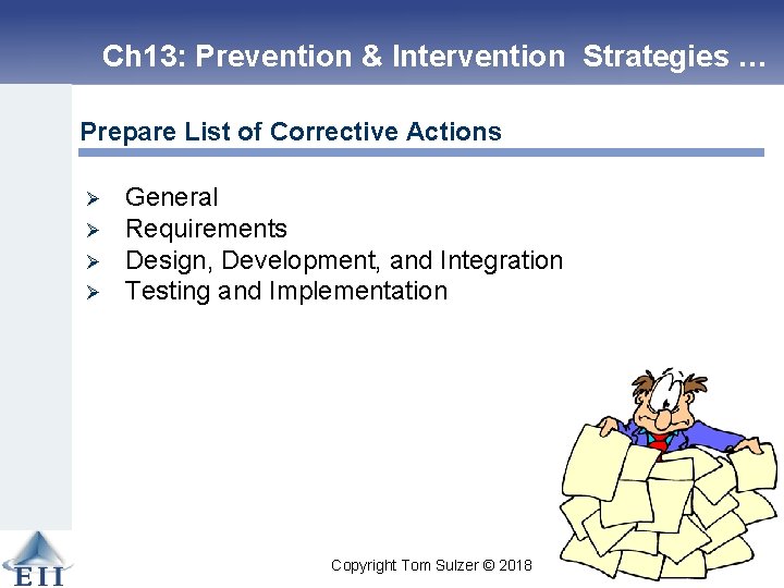Ch 13: Prevention & Intervention Strategies … Prepare List of Corrective Actions Ø Ø