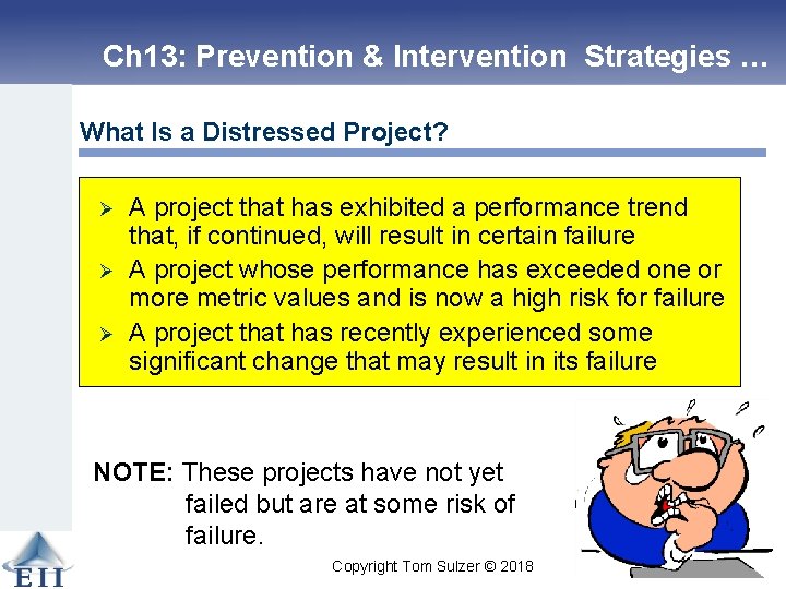Ch 13: Prevention & Intervention Strategies … What Is a Distressed Project? Ø Ø