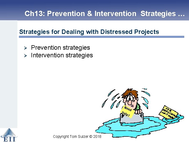 Ch 13: Prevention & Intervention Strategies … Strategies for Dealing with Distressed Projects Ø