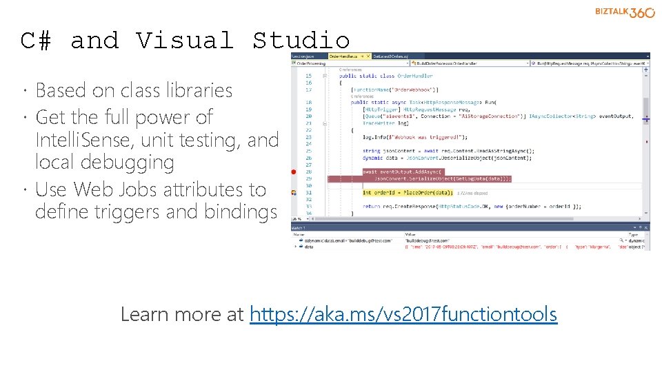 C# and Visual Studio Based on class libraries Get the full power of Intelli.
