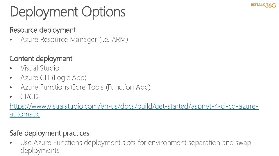 Resource deployment • Azure Resource Manager (i. e. ARM) Content deployment • Visual Studio